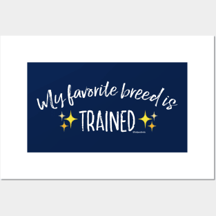 My Favorite Breed is Trained - White Text Posters and Art